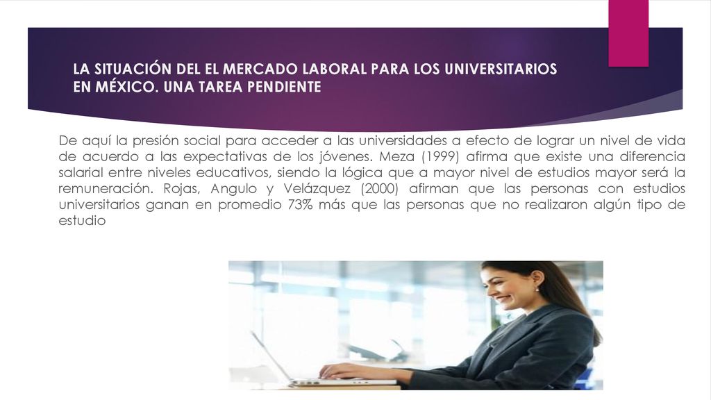 LA SITUACIÓN DEL EL MERCADO LABORAL PARA LOS UNIVERSITARIOS EN MÉXICO