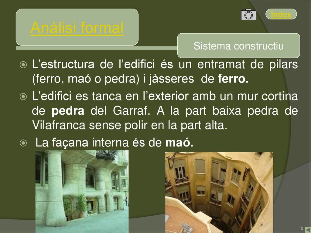 Anàlisi formal Sistema constructiu. L’estructura de l’edifici és un entramat de pilars (ferro, maó o pedra) i jàsseres de ferro.