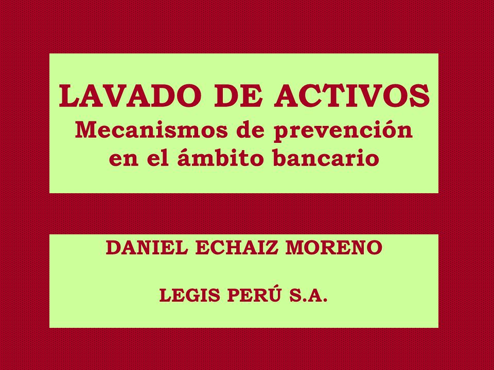 LAVADO DE ACTIVOS Mecanismos de prevención en el ámbito bancario