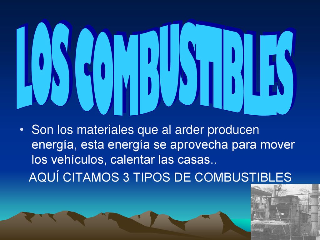 AQUÍ CITAMOS 3 TIPOS DE COMBUSTIBLES