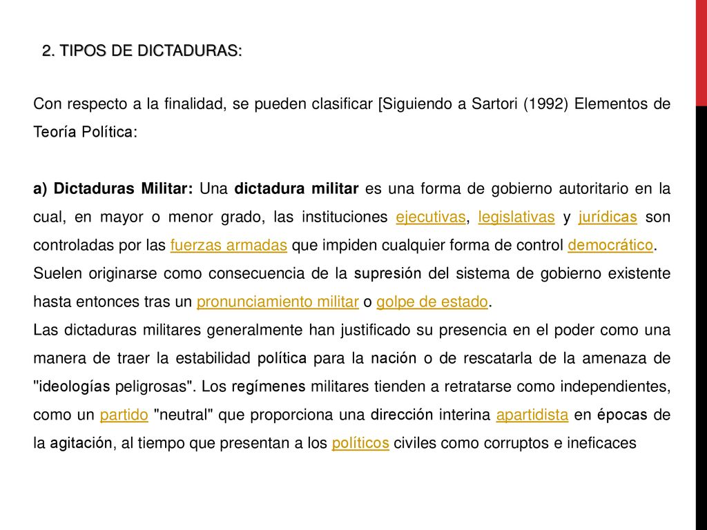 2. TIPOS DE DICTADURAS: Con respecto a la finalidad, se pueden clasificar [Siguiendo a Sartori (1992) Elementos de Teoría Política: