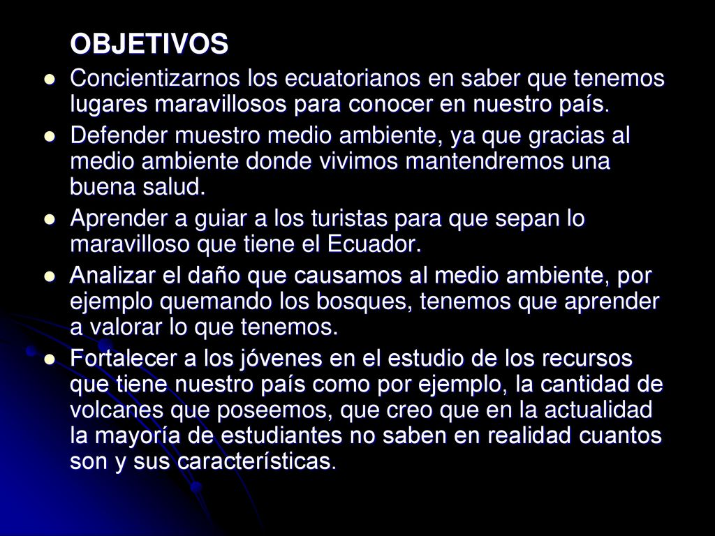 OBJETIVOS Concientizarnos los ecuatorianos en saber que tenemos lugares maravillosos para conocer en nuestro país.