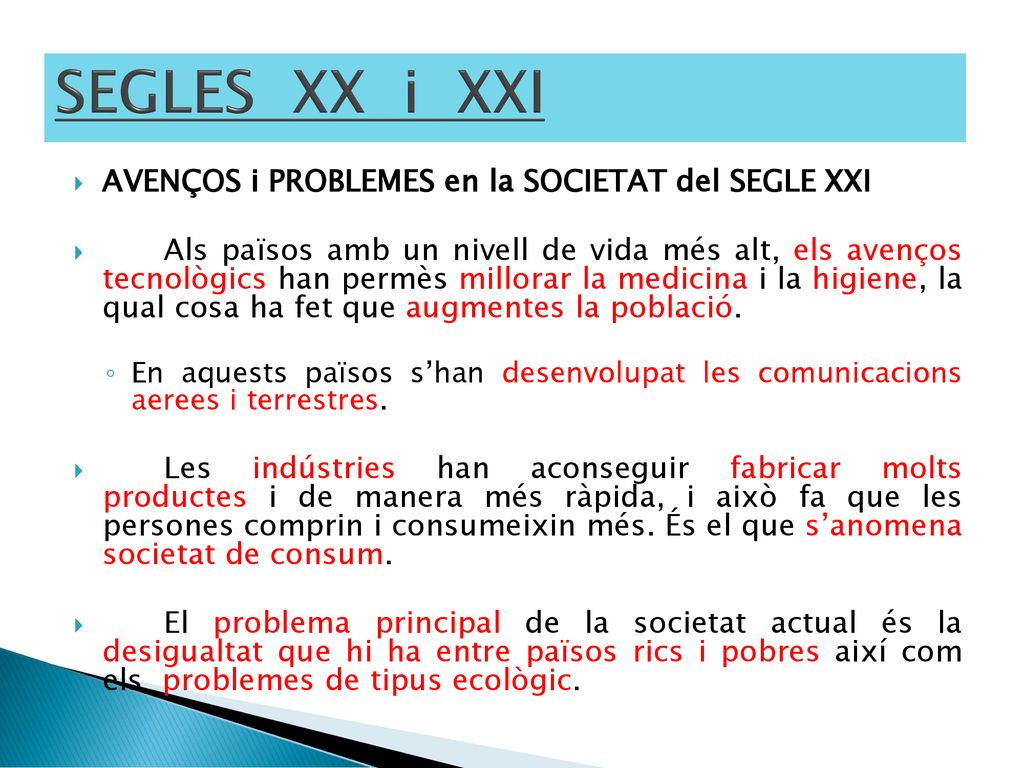 SEGLES XX i XXI AVENÇOS i PROBLEMES en la SOCIETAT del SEGLE XXI