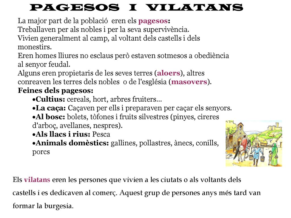 PAGESOS I VILATANS La major part de la població eren els pagesos: