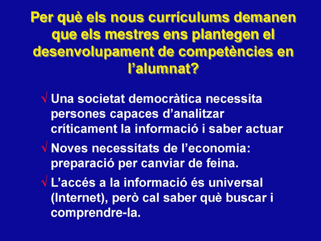 Per què els nous currículums demanen que els mestres ens plantegen el desenvolupament de competències en l’alumnat