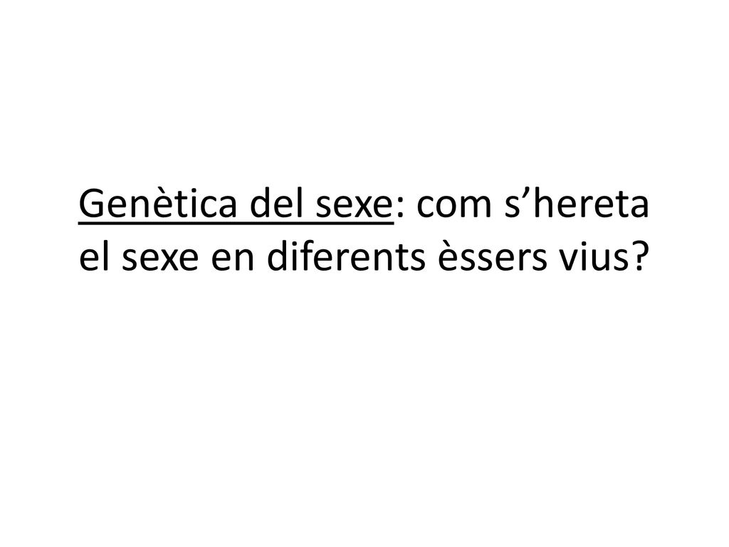 Genètica del sexe: com s’hereta el sexe en diferents èssers vius