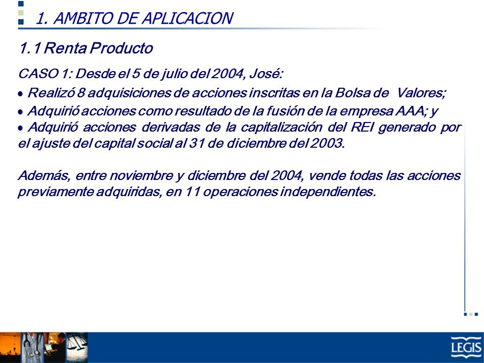 1. AMBITO DE APLICACION 1.1 Renta Producto