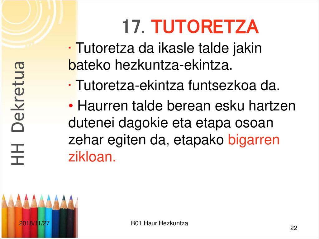 CEP FELIX SERRANO LHI 17. TUTORETZA. Tutoretza da ikasle talde jakin bateko hezkuntza-ekintza.