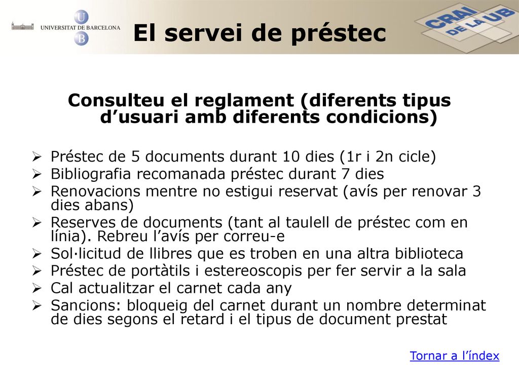 El servei de préstec Consulteu el reglament (diferents tipus d’usuari amb diferents condicions)