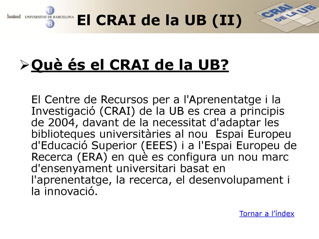El CRAI de la UB (II) Què és el CRAI de la UB