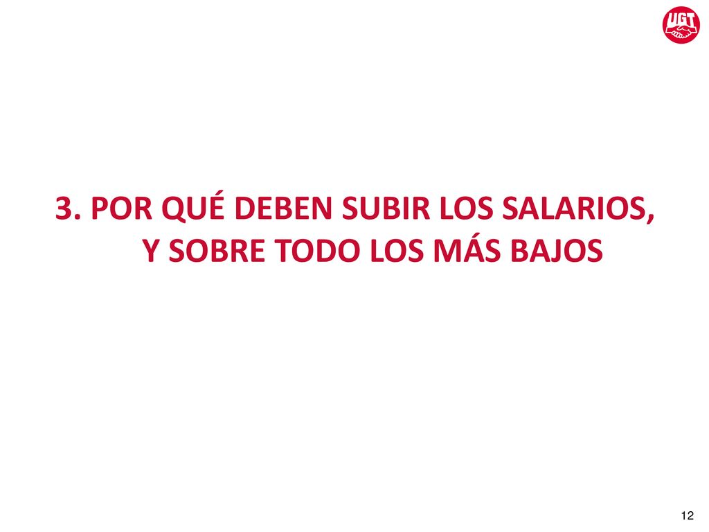 3. POR QUÉ DEBEN SUBIR LOS SALARIOS, Y SOBRE TODO LOS MÁS BAJOS
