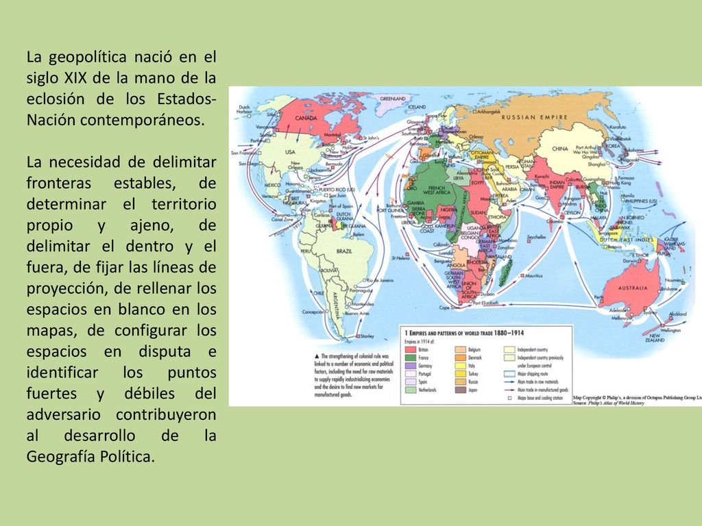 La geopolítica nació en el siglo XIX de la mano de la eclosión de los Estados-Nación contemporáneos.