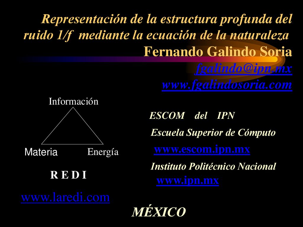 Representación de la estructura profunda del ruido 1/f mediante la ecuación de la naturaleza Fernando Galindo Soria