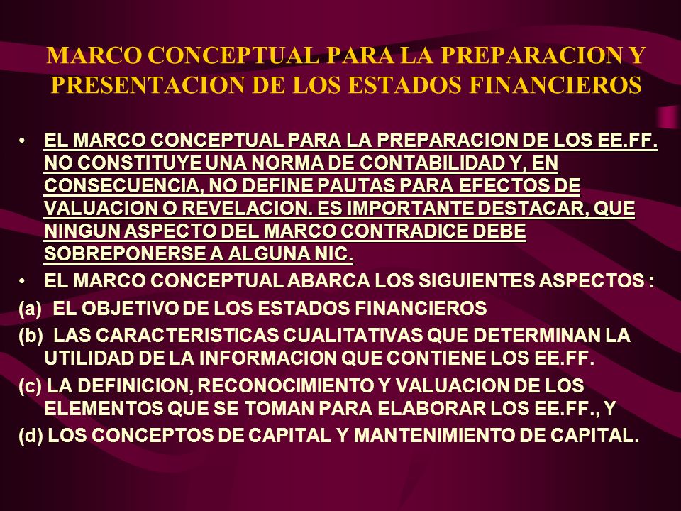 MARCO CONCEPTUAL PARA LA PREPARACION Y PRESENTACION DE LOS ESTADOS FINANCIEROS