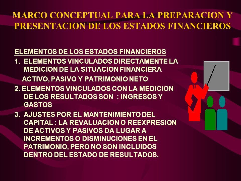 MARCO CONCEPTUAL PARA LA PREPARACION Y PRESENTACION DE LOS ESTADOS FINANCIEROS
