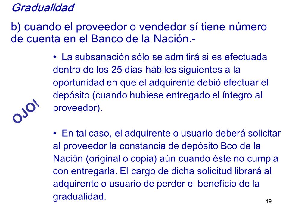 Gradualidad b) cuando el proveedor o vendedor sí tiene número de cuenta en el Banco de la Nación.-
