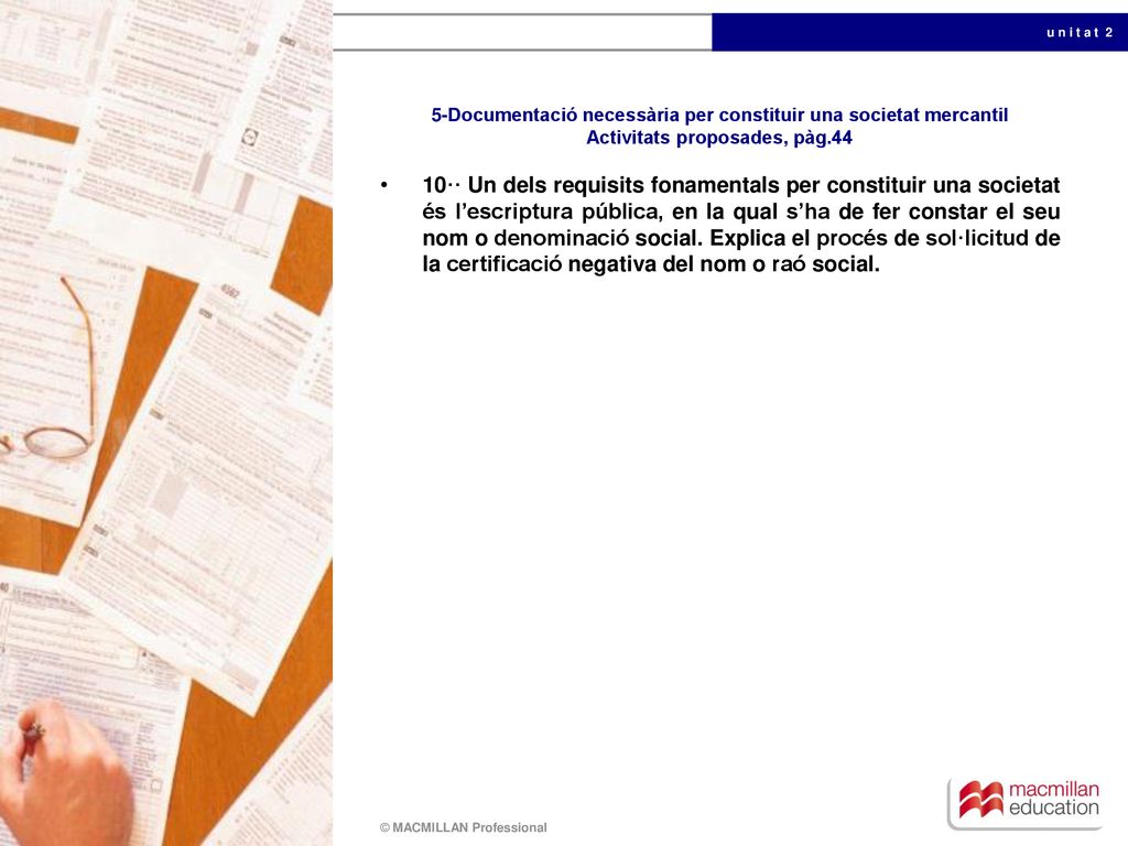 5-Documentació necessària per constituir una societat mercantil Activitats proposades, pàg.44