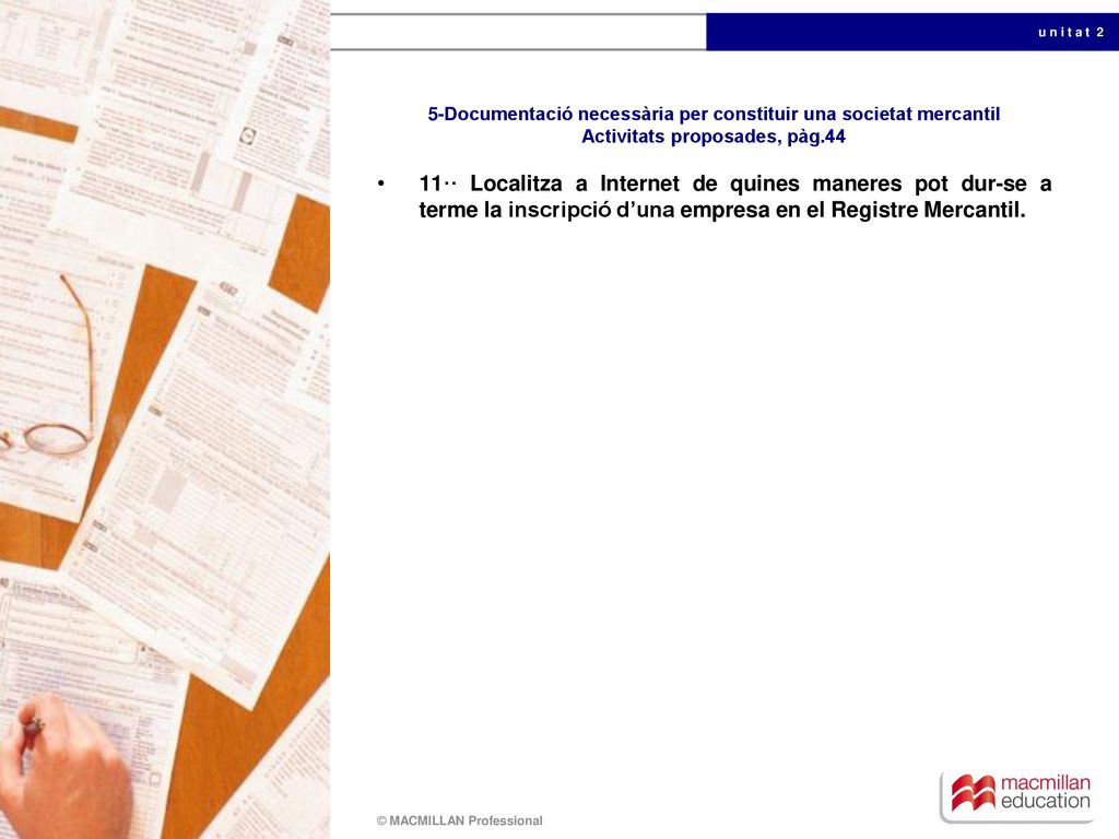 5-Documentació necessària per constituir una societat mercantil Activitats proposades, pàg.44