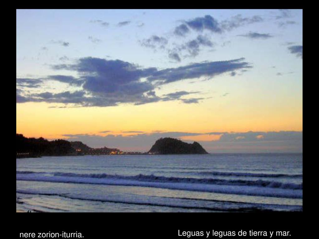 nere zorion-iturria. Leguas y leguas de tierra y mar.