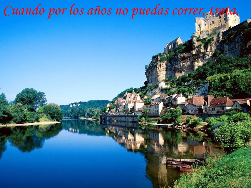 Cuando por los años no puedas correr, trota.