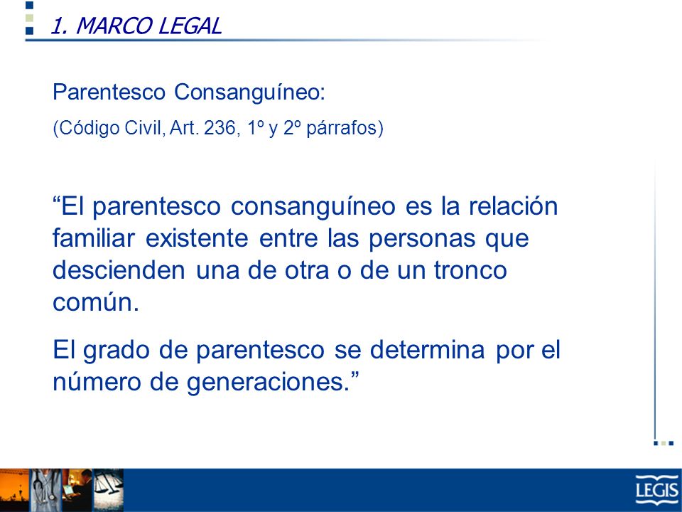 El grado de parentesco se determina por el número de generaciones.