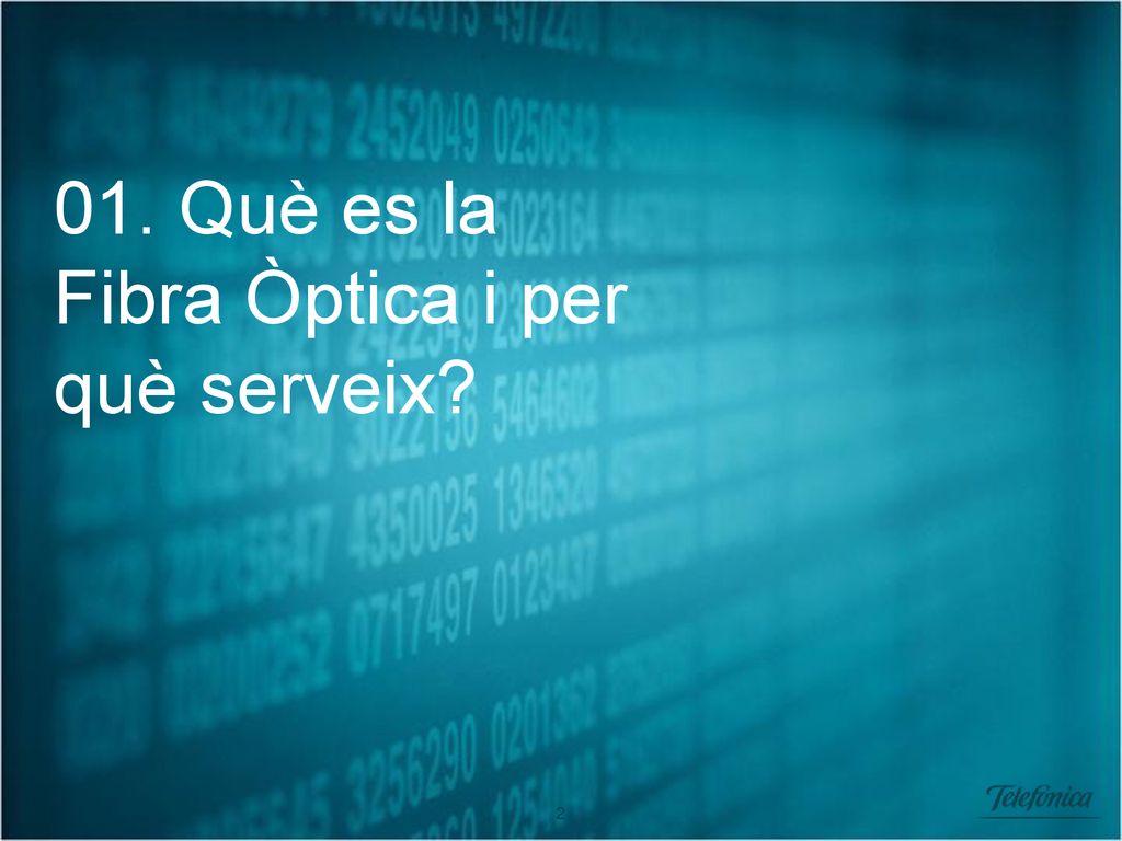 01. Què es la Fibra Òptica i per què serveix