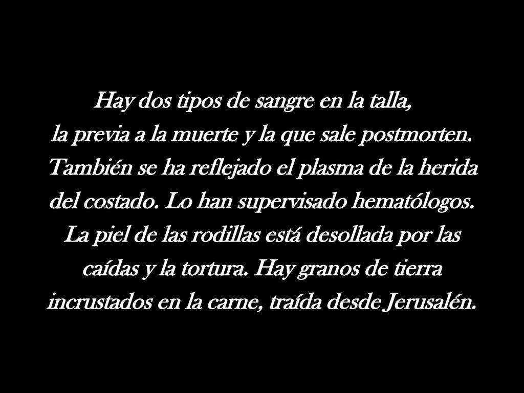Hay dos tipos de sangre en la talla, la previa a la muerte y la que sale postmorten.