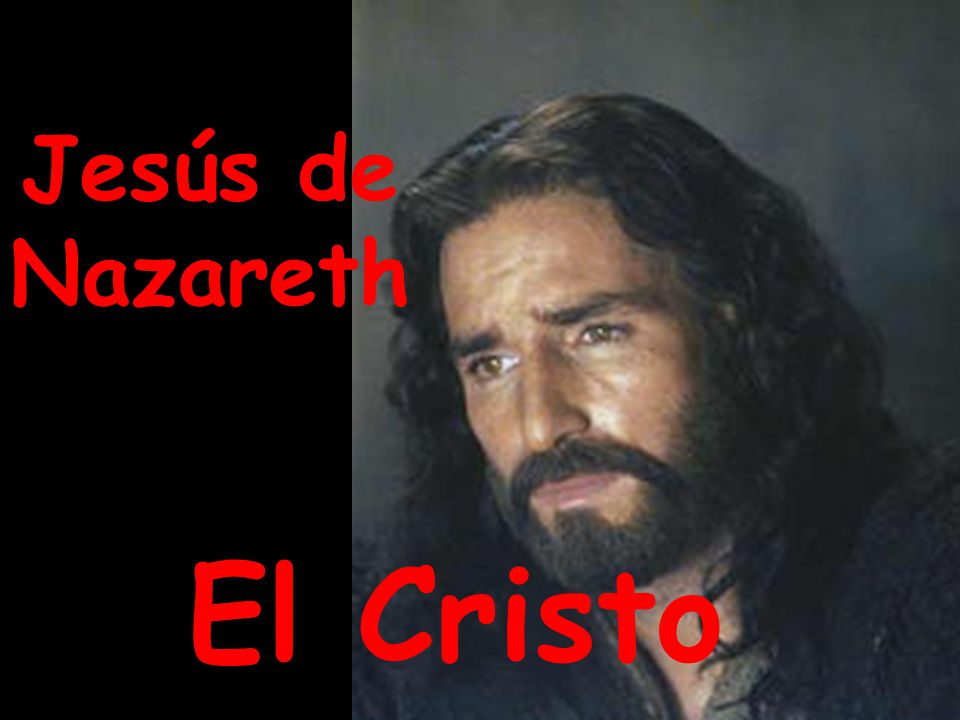Jesús de Nazareth El Cristo