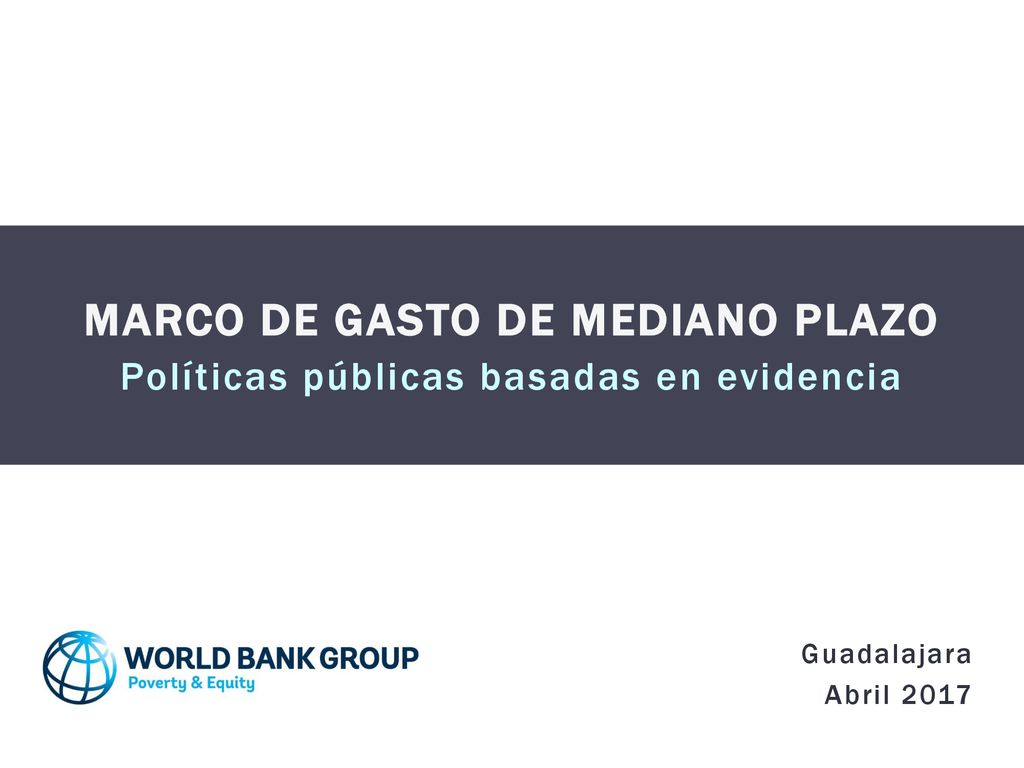 Marco de gasto de mediano plazo Políticas públicas basadas en evidencia