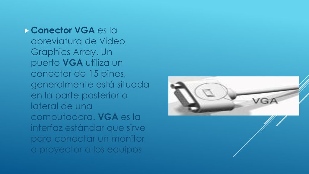 Conector VGA es la abreviatura de Video Graphics Array