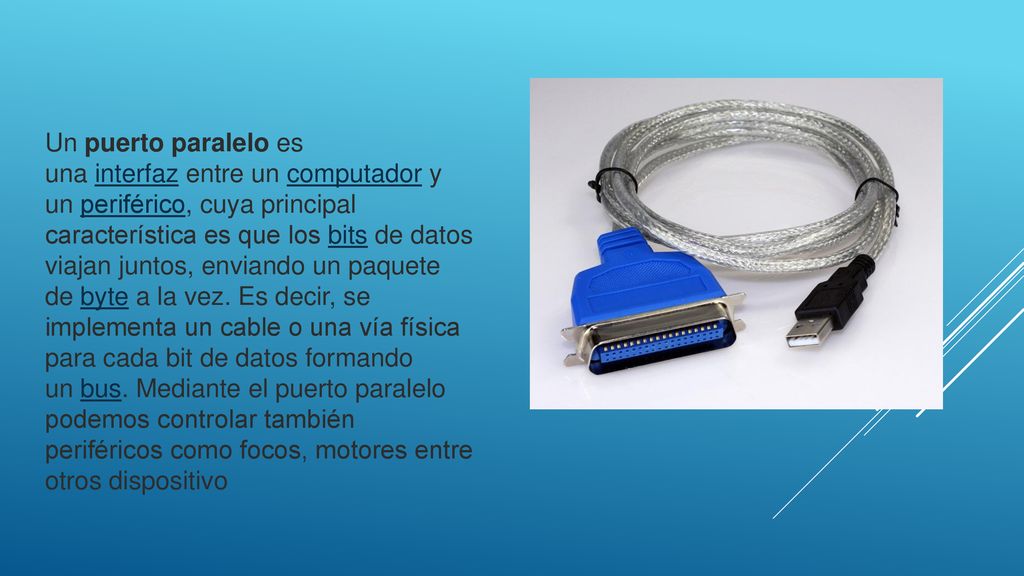 Un puerto paralelo es una interfaz entre un computador y un periférico, cuya principal característica es que los bits de datos viajan juntos, enviando un paquete de byte a la vez.