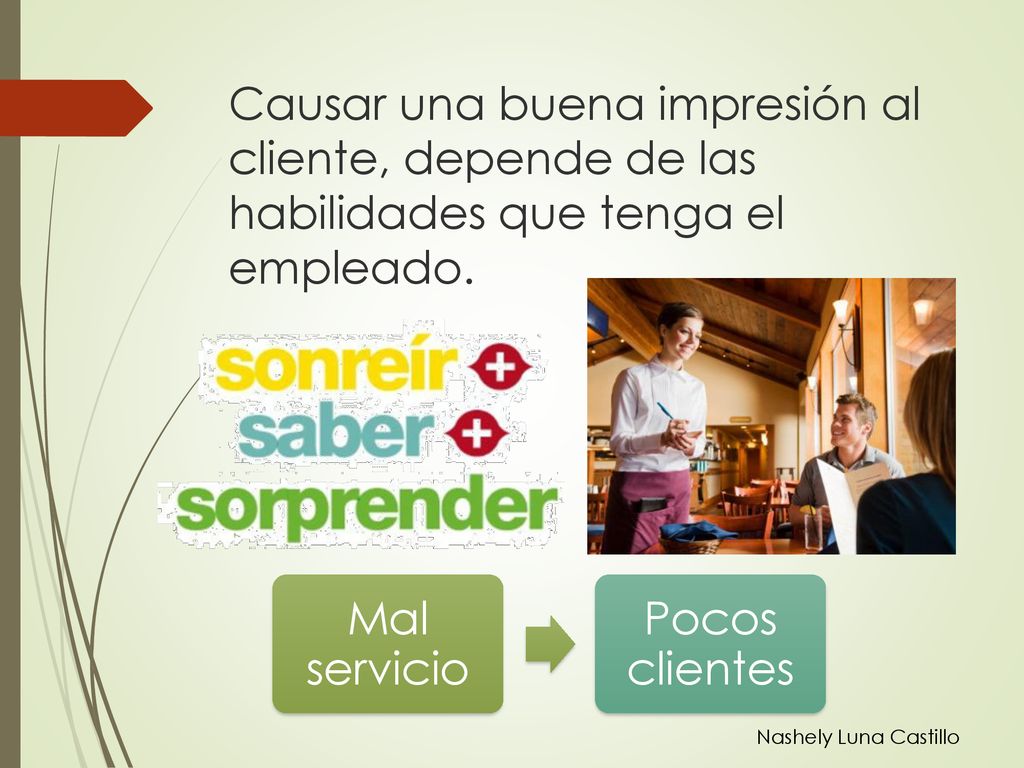 Causar una buena impresión al cliente, depende de las habilidades que tenga el empleado.