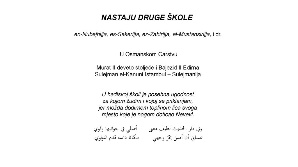 NASTAJU DRUGE ŠKOLE en-Nubejhijja, es-Sekerijja, ez-Zahirijja, el-Mustansirijja, i dr. U Osmanskom Carstvu.