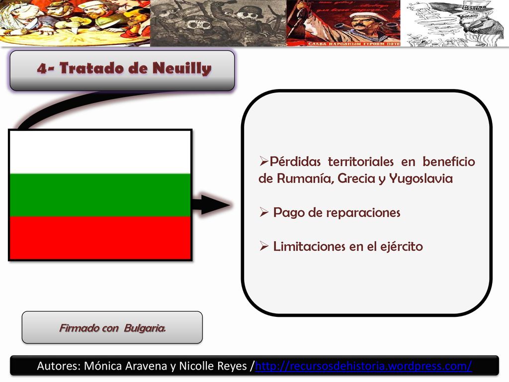 4- Tratado de Neuilly Pérdidas territoriales en beneficio de Rumanía, Grecia y Yugoslavia. Pago de reparaciones.