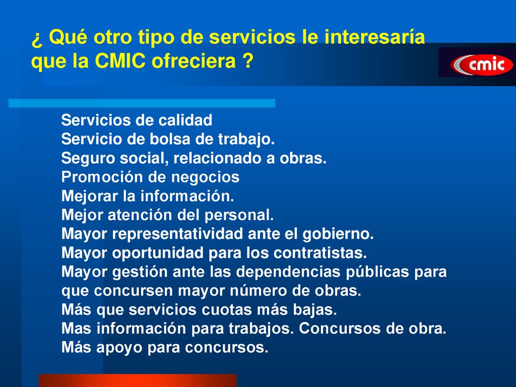 ¿ Qué otro tipo de servicios le interesaría que la CMIC ofreciera
