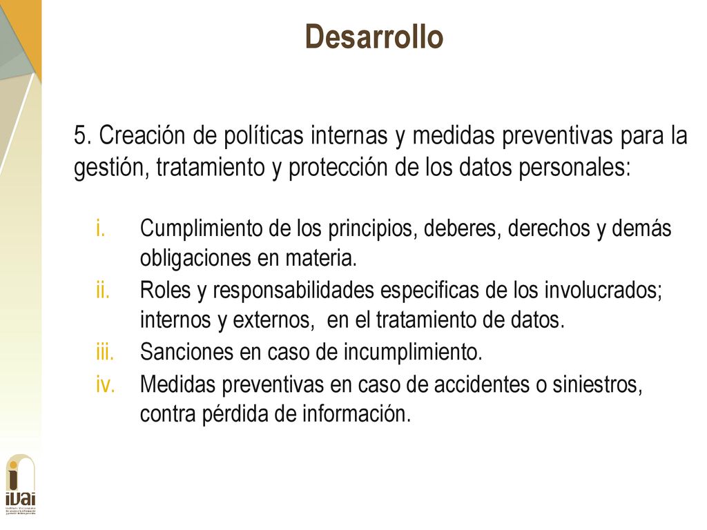Desarrollo 5. Creación de políticas internas y medidas preventivas para la gestión, tratamiento y protección de los datos personales:
