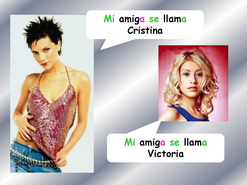 Mi amiga se llama Cristina Mi amiga se llama Victoria