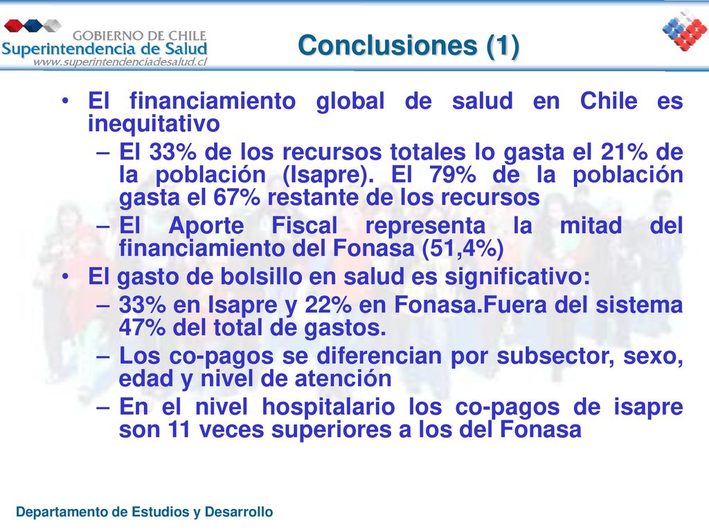 Conclusiones (1) El financiamiento global de salud en Chile es inequitativo.