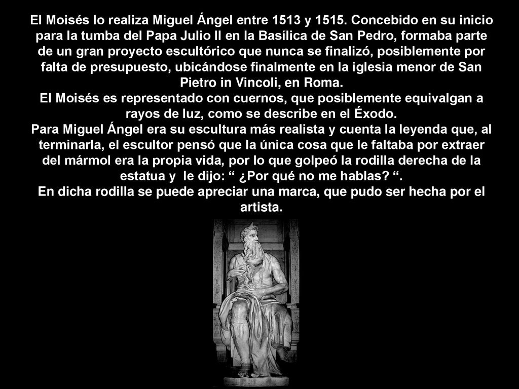 El Moisés lo realiza Miguel Ángel entre 1513 y 1515