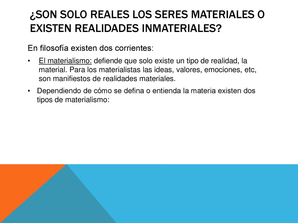 ¿SON SOLO REALES LOS SERES MATERIALES O EXISTEN REALIDADES INMATERIALES