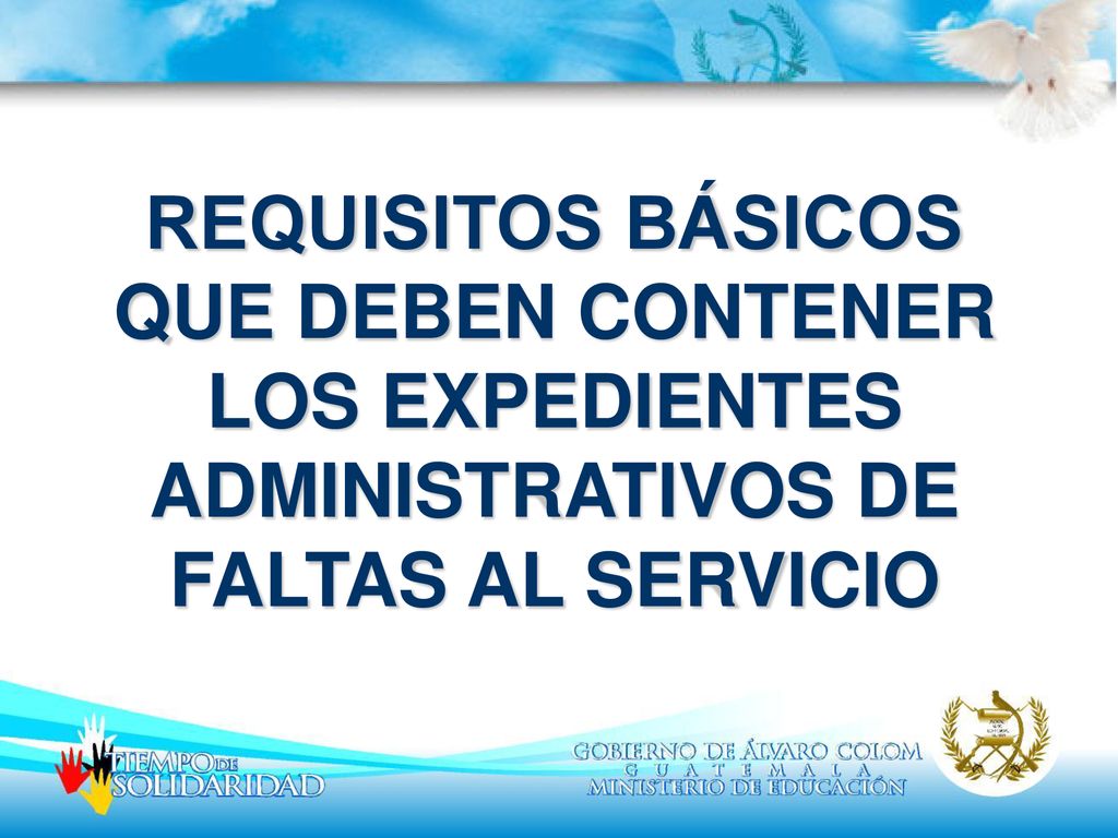 REQUISITOS BÁSICOS QUE DEBEN CONTENER LOS EXPEDIENTES ADMINISTRATIVOS DE FALTAS AL SERVICIO