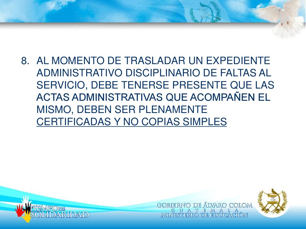 AL MOMENTO DE TRASLADAR UN EXPEDIENTE ADMINISTRATIVO DISCIPLINARIO DE FALTAS AL SERVICIO, DEBE TENERSE PRESENTE QUE LAS ACTAS ADMINISTRATIVAS QUE ACOMPAÑEN EL MISMO, DEBEN SER PLENAMENTE CERTIFICADAS Y NO COPIAS SIMPLES