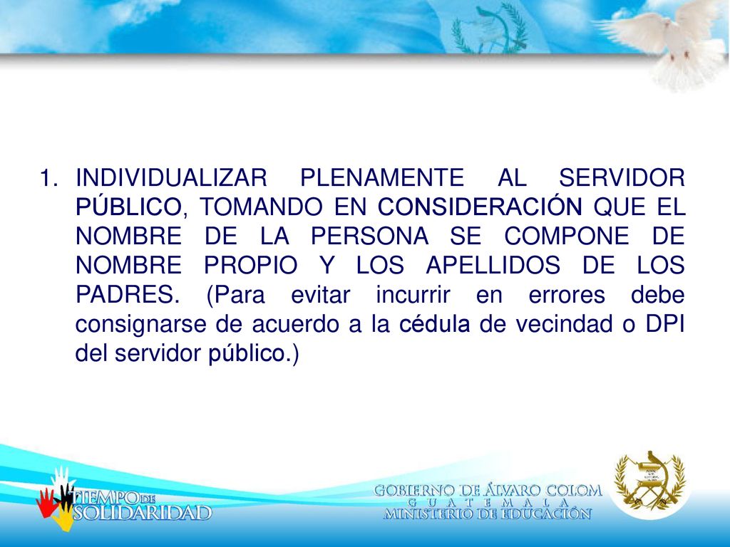 INDIVIDUALIZAR PLENAMENTE AL SERVIDOR PÚBLICO, TOMANDO EN CONSIDERACIÓN QUE EL NOMBRE DE LA PERSONA SE COMPONE DE NOMBRE PROPIO Y LOS APELLIDOS DE LOS PADRES.