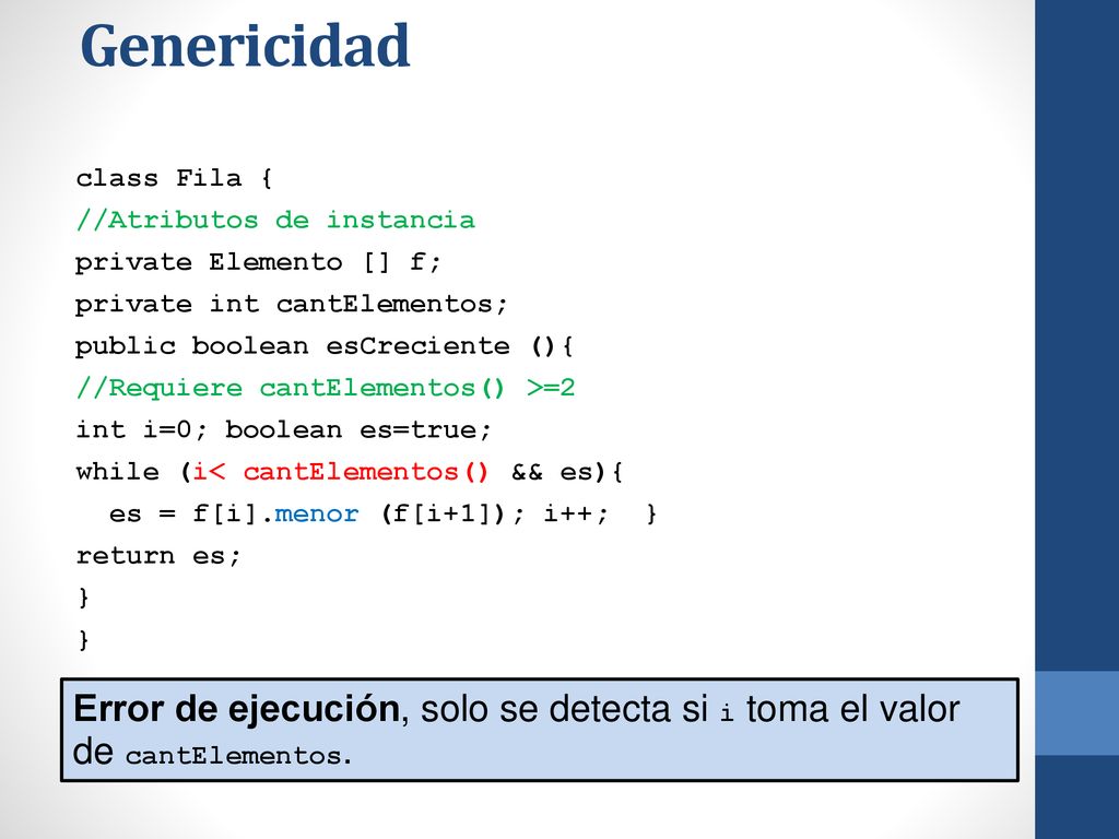 Genericidad class Fila { //Atributos de instancia. private Elemento [] f; private int cantElementos;