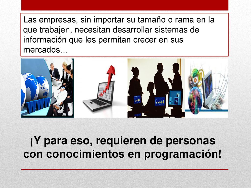 ¡Y para eso, requieren de personas con conocimientos en programación!