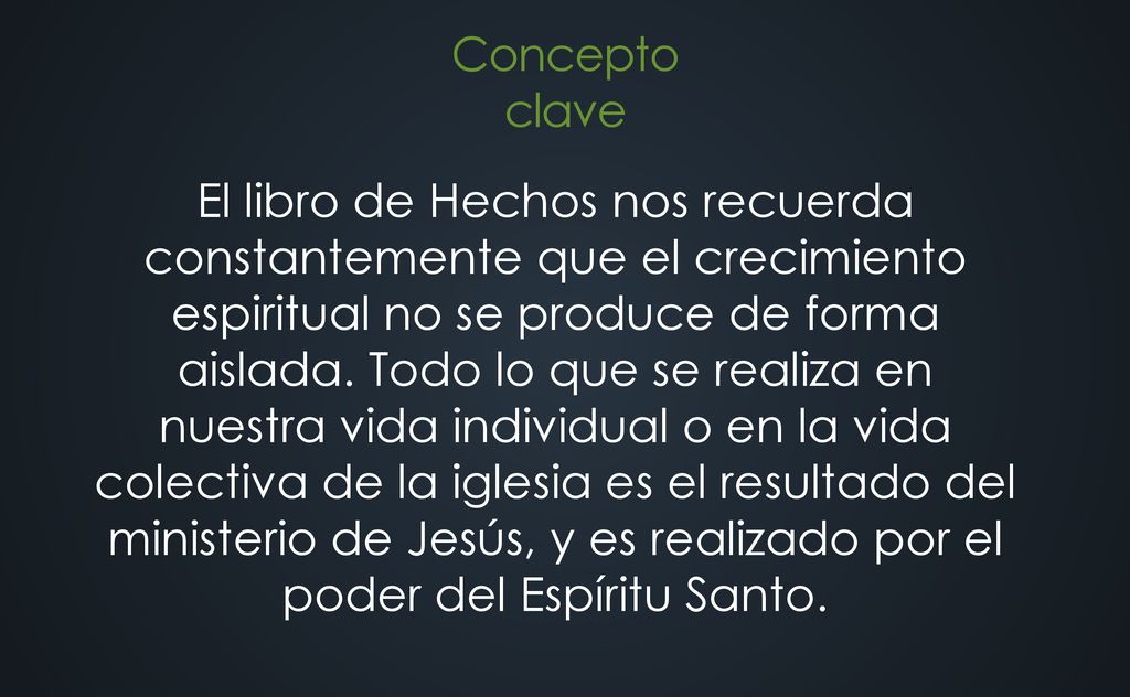 El libro de Hechos nos recuerda constantemente que el crecimiento espiritual no se produce de forma aislada.