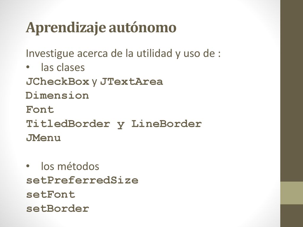 Aprendizaje autónomo Investigue acerca de la utilidad y uso de :