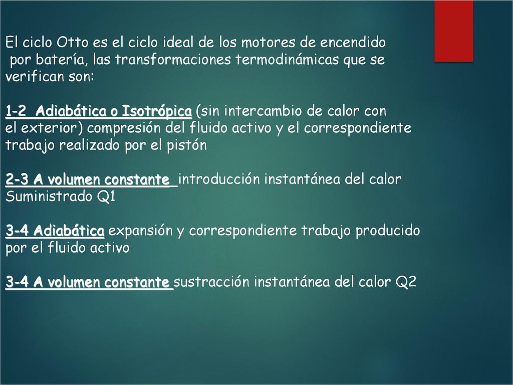 El ciclo Otto es el ciclo ideal de los motores de encendido