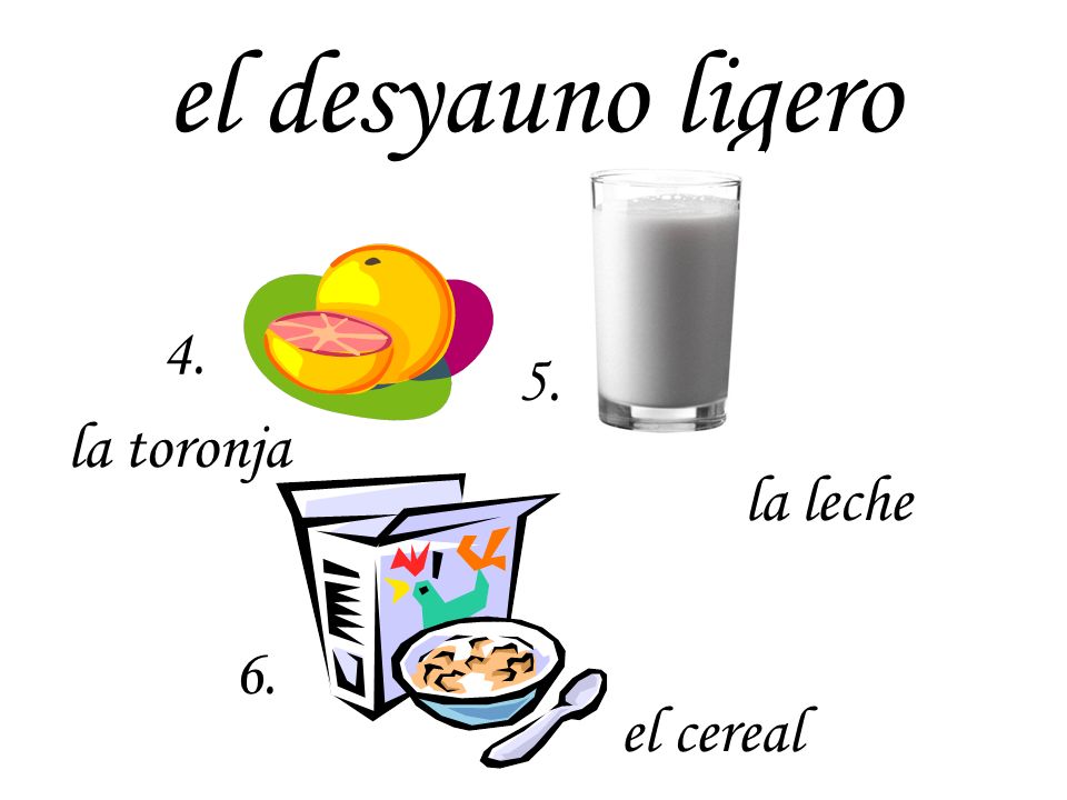 el desyauno ligero la toronja la leche 6. el cereal