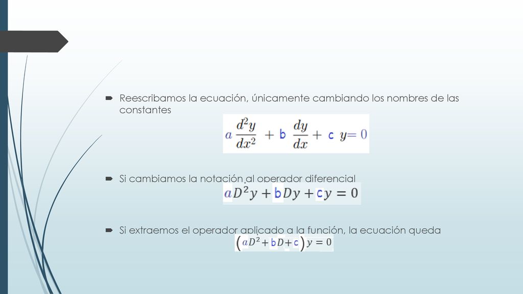 Reescribamos la ecuación, únicamente cambiando los nombres de las constantes